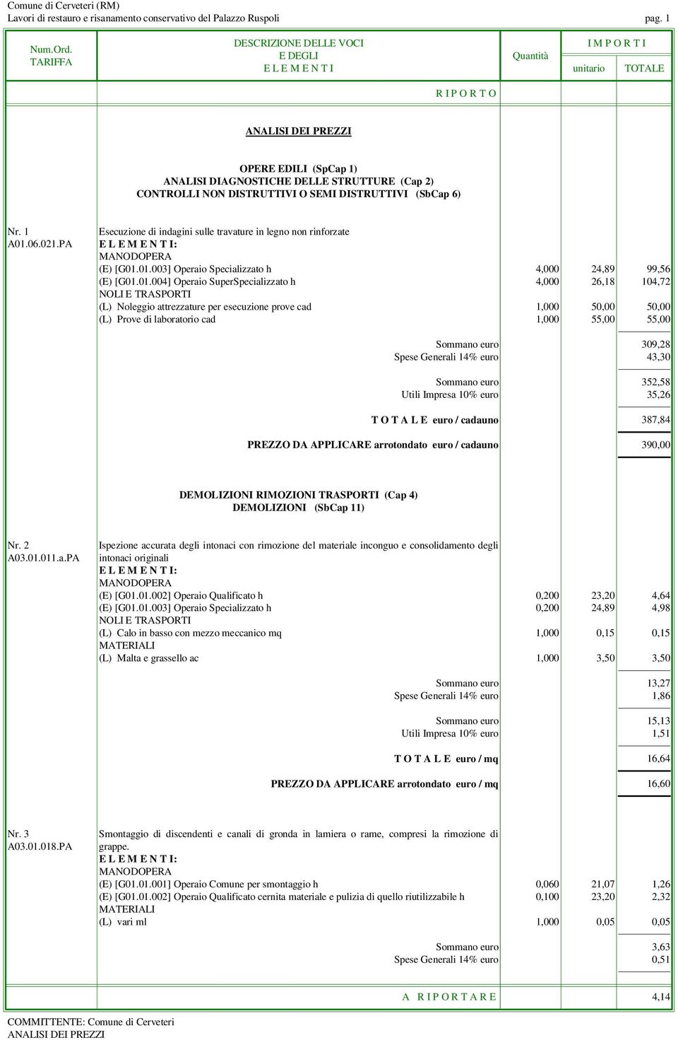 1 Esecuzione di indagini sulle travature in legno non rinforzate A01.