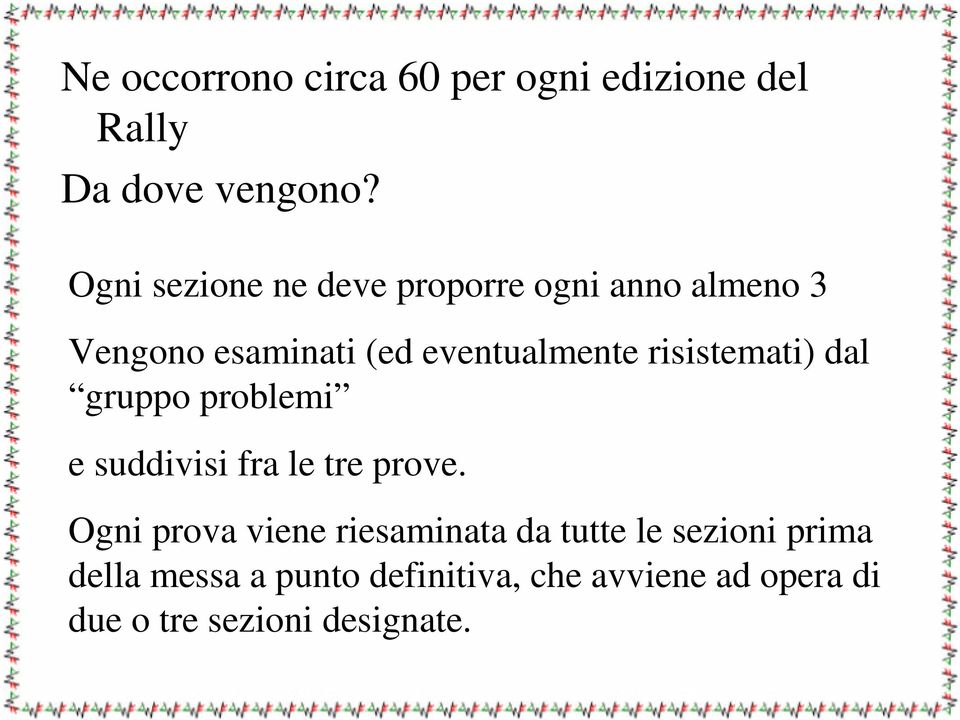 risistemati) dal gruppo problemi e suddivisi fra le tre prove.