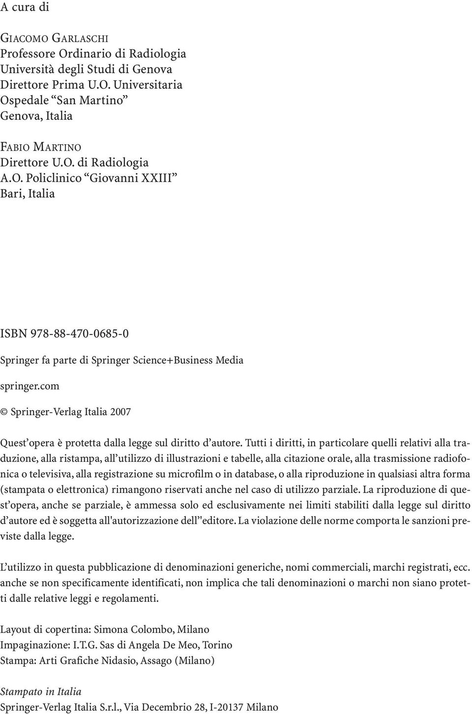 com Springer-Verlag Italia 2007 Quest opera è protetta dalla legge sul diritto d autore.