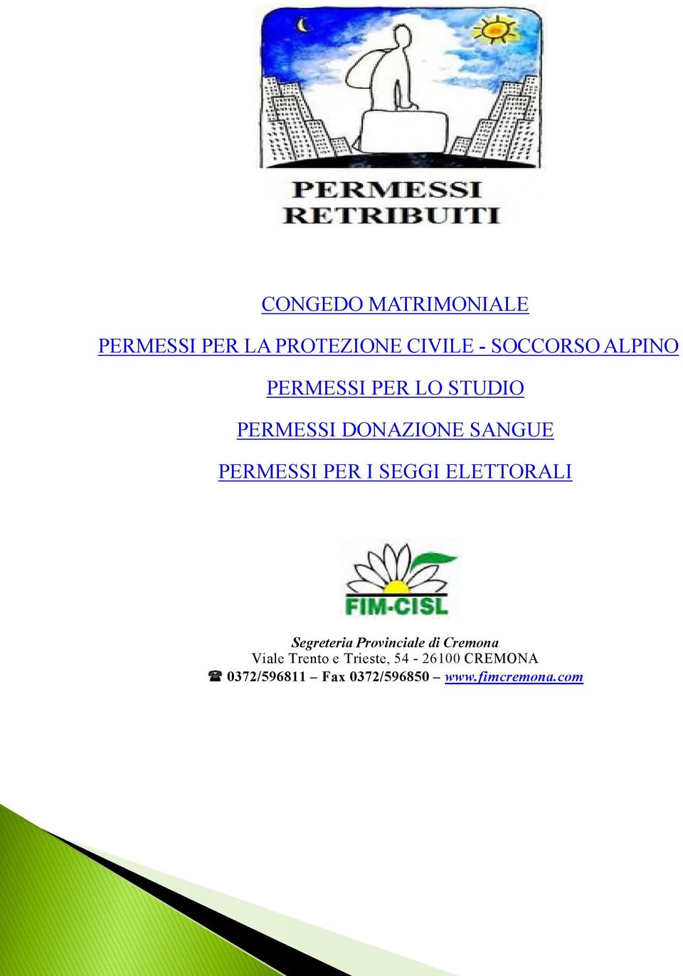 I SEGGI ELETTORALI Segreteria Provinciale di Cremona Viale Trento e