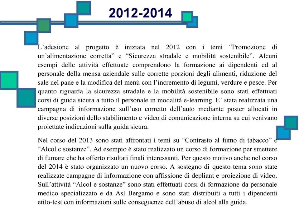 del menù con l incremento di legumi, verdure e pesce.