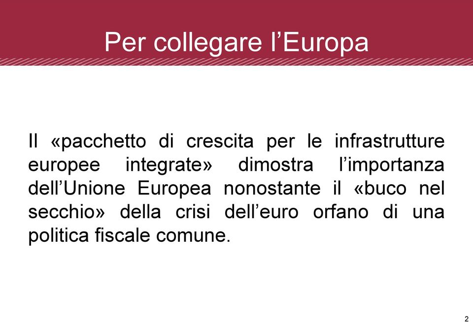 dell Unione Europea nonostante il «buco nel secchio»