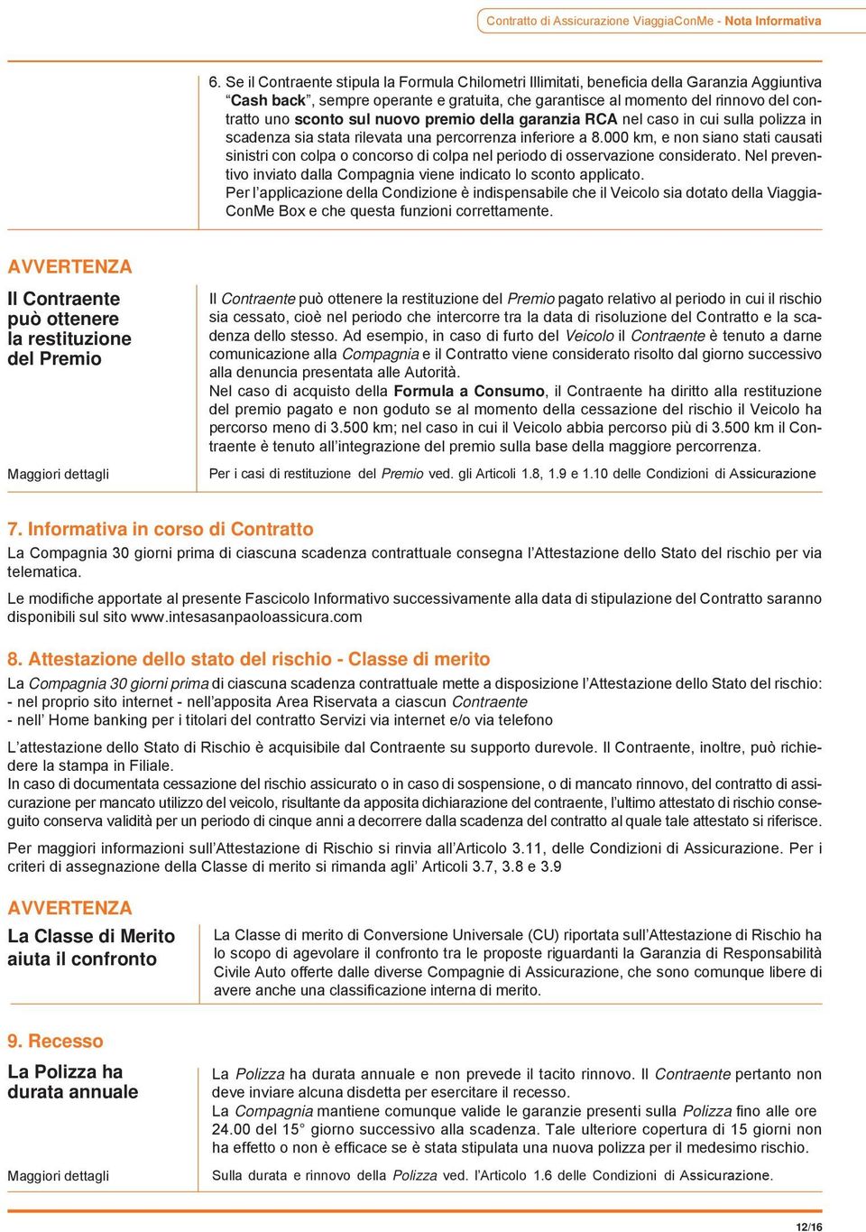 sul nuovo premio della garanzia RCA nel caso in cui sulla polizza in scadenza sia stata rilevata una percorrenza inferiore a 8.