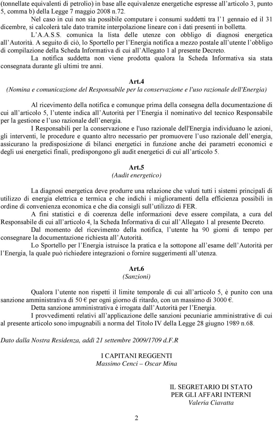 S. comunica la lista delle utenze con obbligo di diagnosi energetica all Autorità.