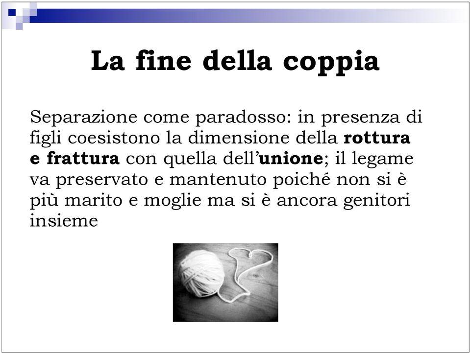 con quella dell unione; il legame va preservato e mantenuto