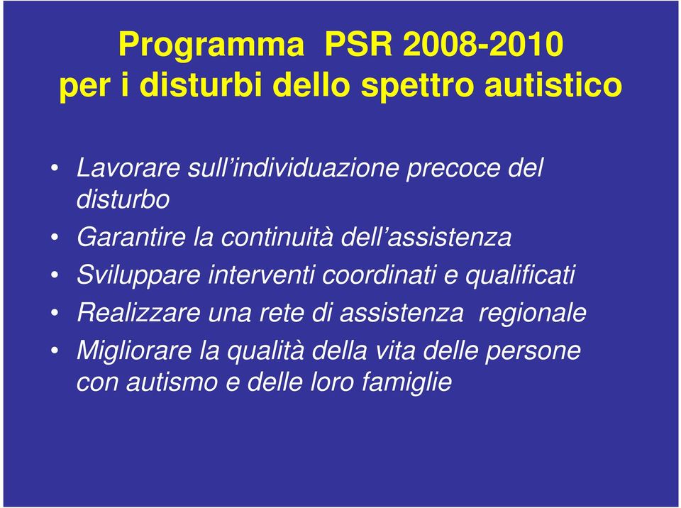 Sviluppare interventi coordinati e qualificati Realizzare una rete di assistenza