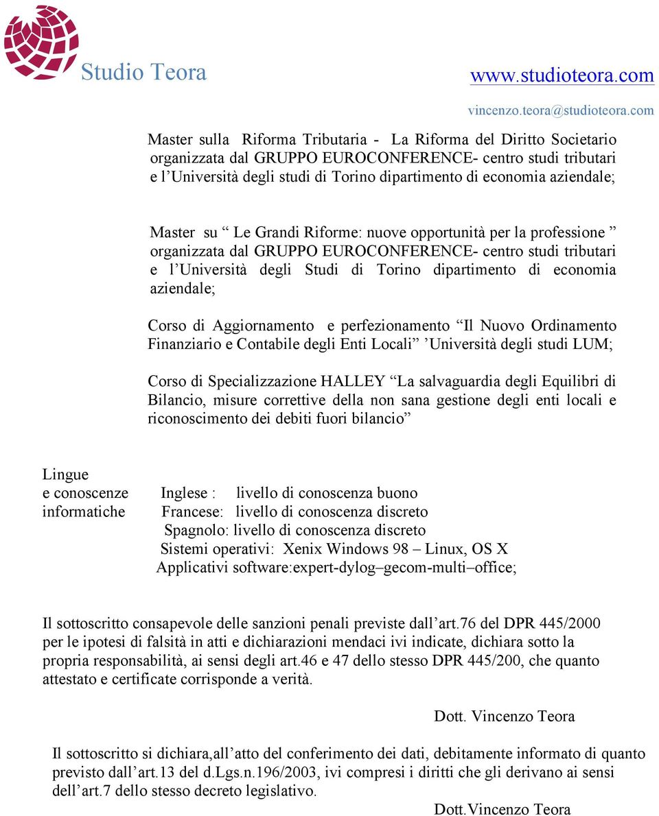 economia aziendale; Corso di Aggiornamento e perfezionamento Il Nuovo Ordinamento Finanziario e Contabile degli Enti Locali Università degli studi LUM; Corso di Specializzazione HALLEY La