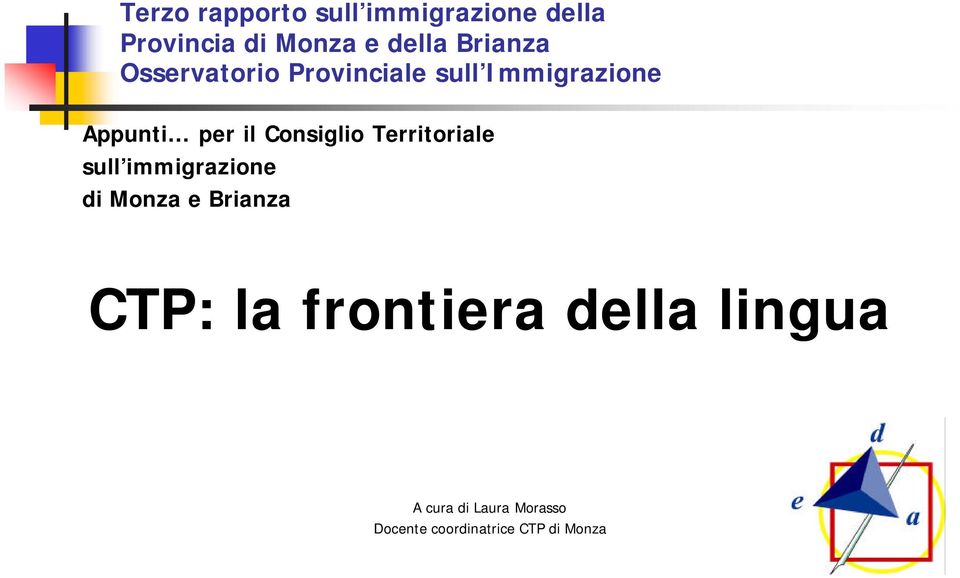 Consiglio Territoriale sull immigrazione di Monza e Brianza CTP: la