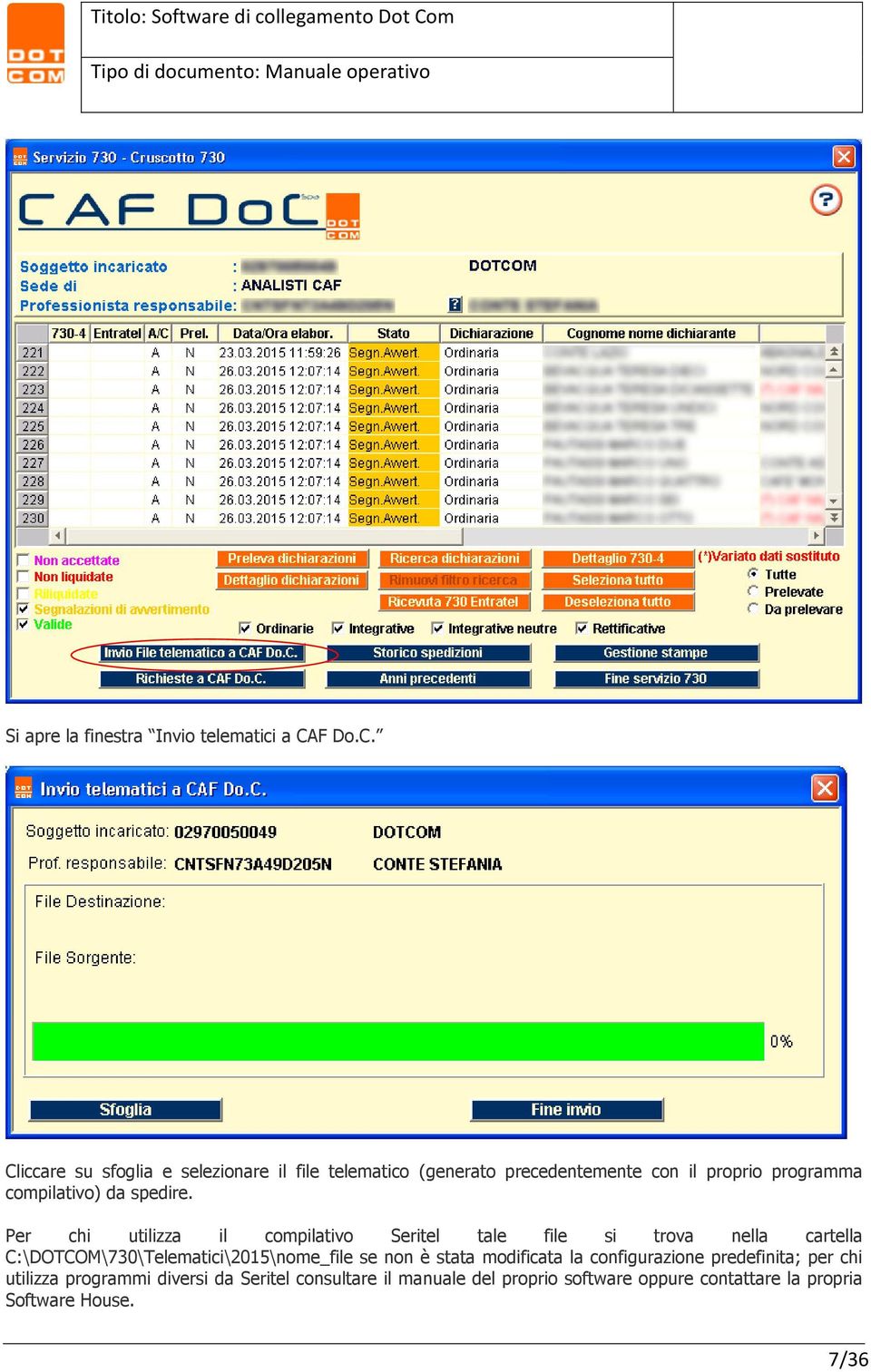 Cliccare su sfoglia e selezionare il file telematico (generato precedentemente con il proprio programma compilativo) da