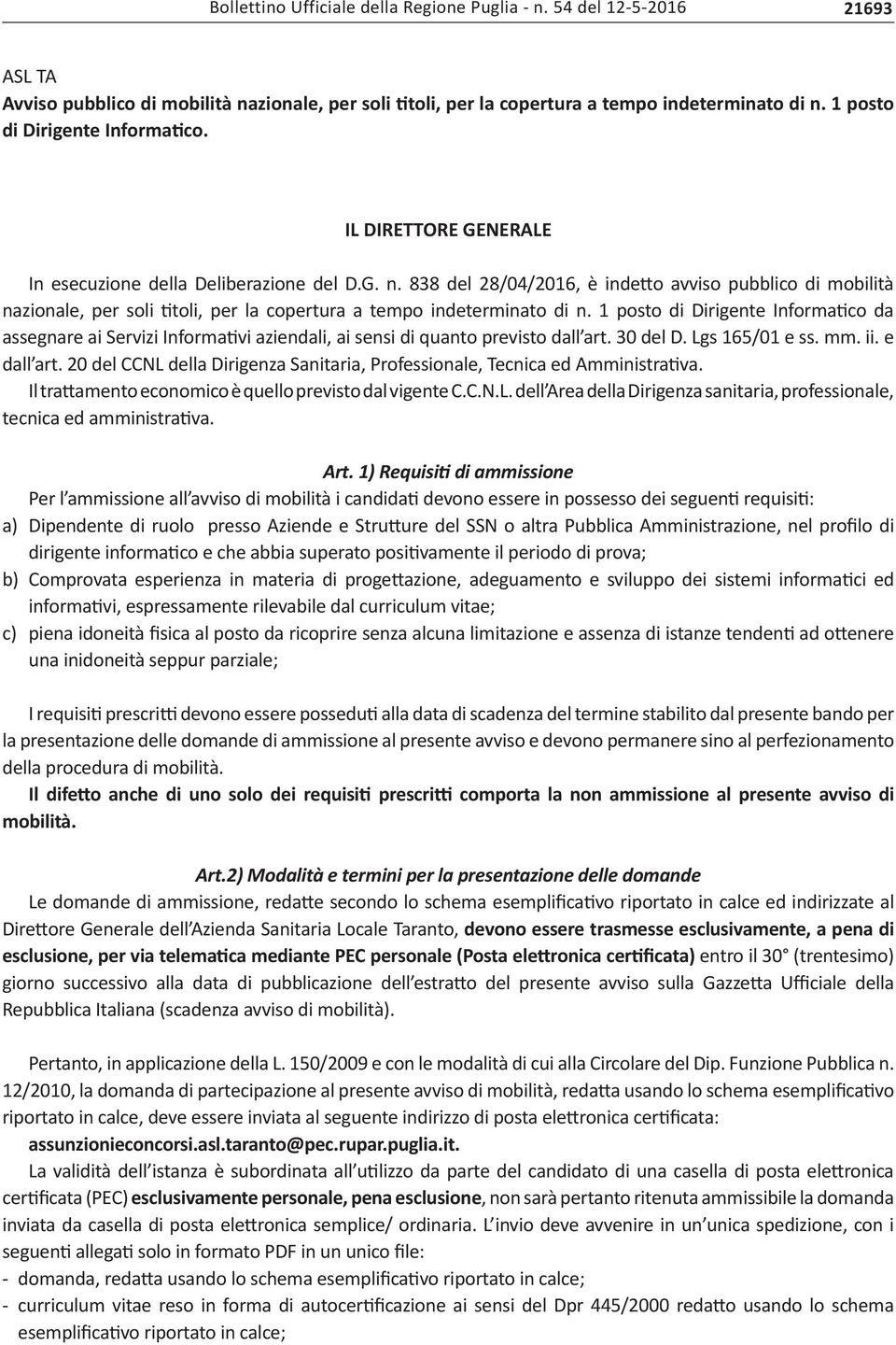 838 del 28/04/2016, è indetto avviso pubblico di mobilità nazionale, per soli titoli, per la copertura a tempo indeterminato di n.