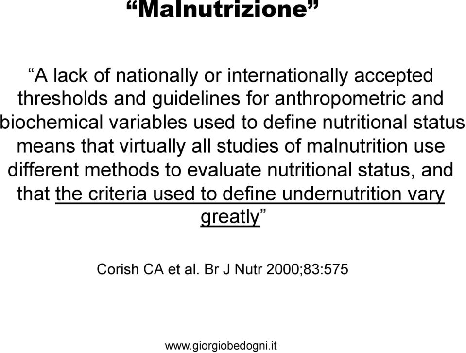 vidually virtually ali all studies of malnutrition mainutrition use different methods to evaluate