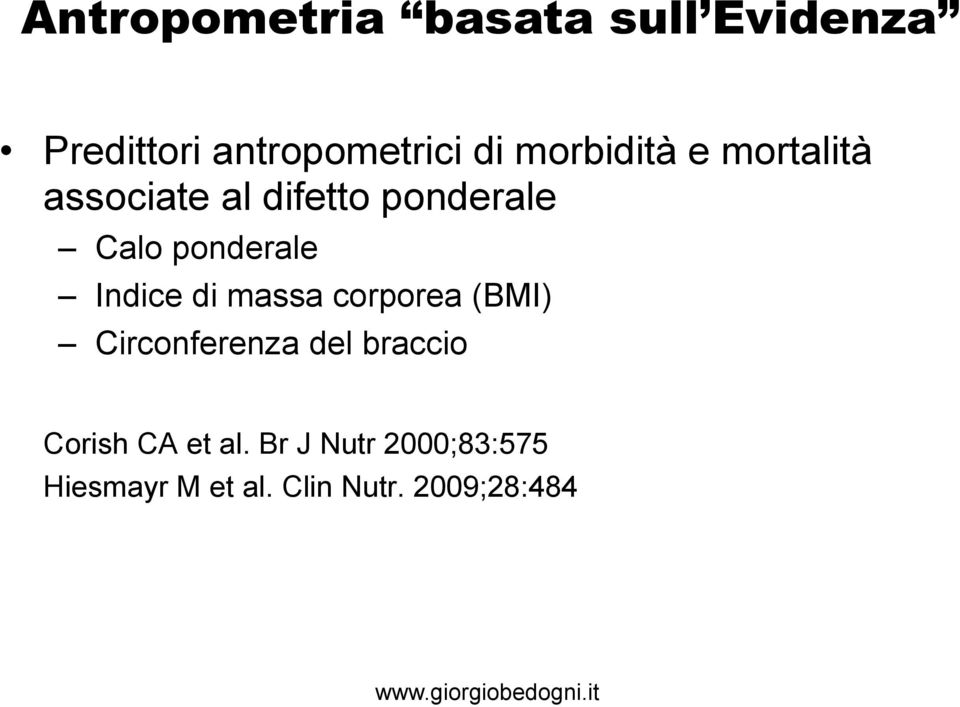 ponderale Calo ponderale Indice di massa corporea (BMI) Circonferenza del