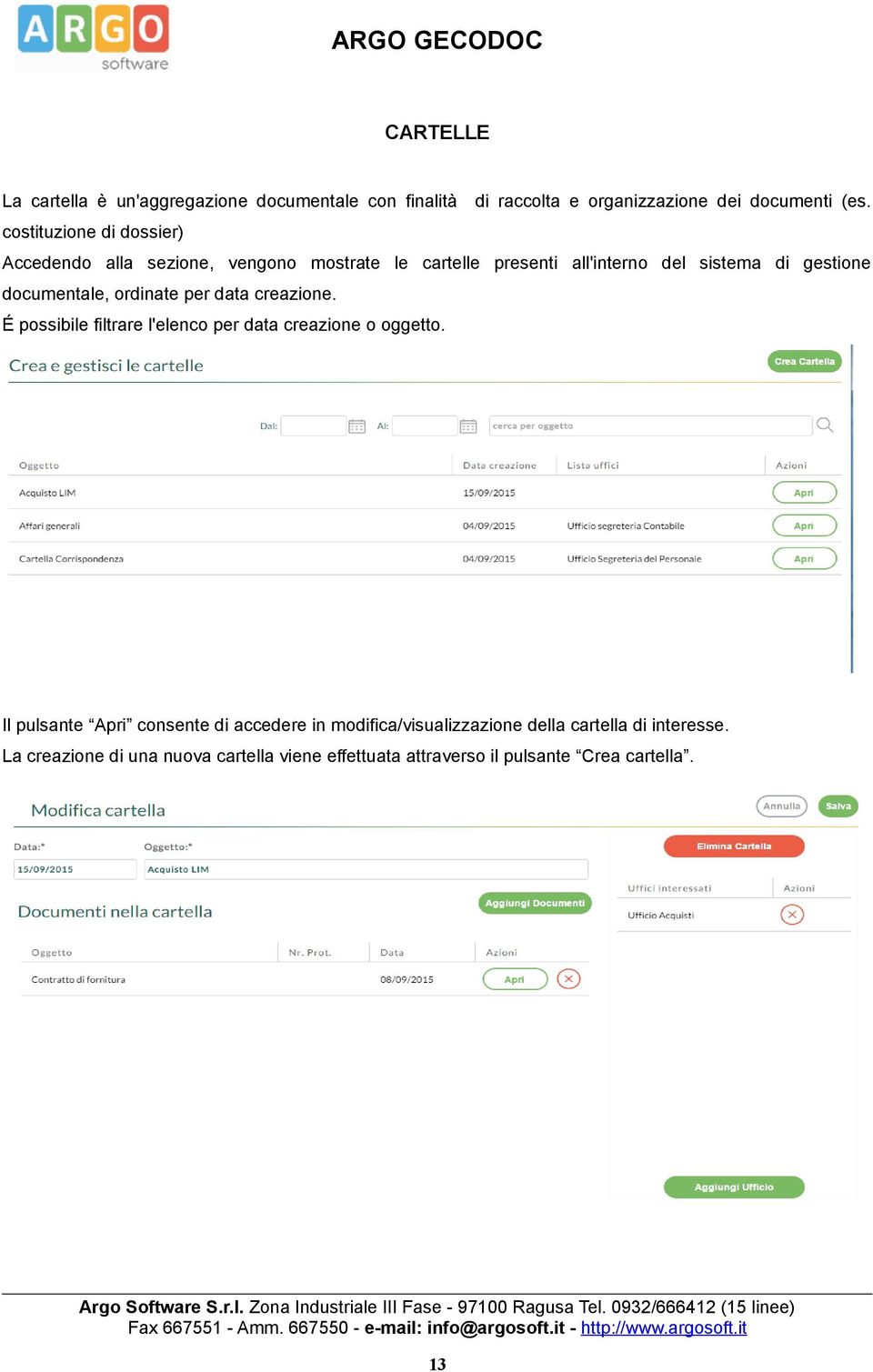 documentale, ordinate per data creazione. É possibile filtrare l'elenco per data creazione o oggetto.