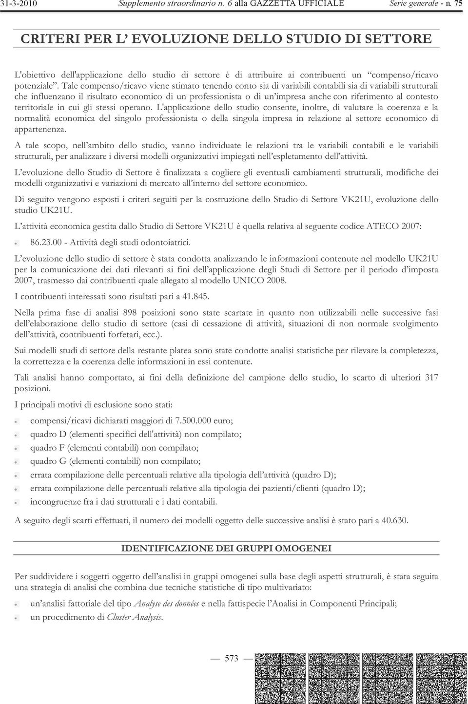 riferimento al contesto territoriale in cui gli stessi operano.