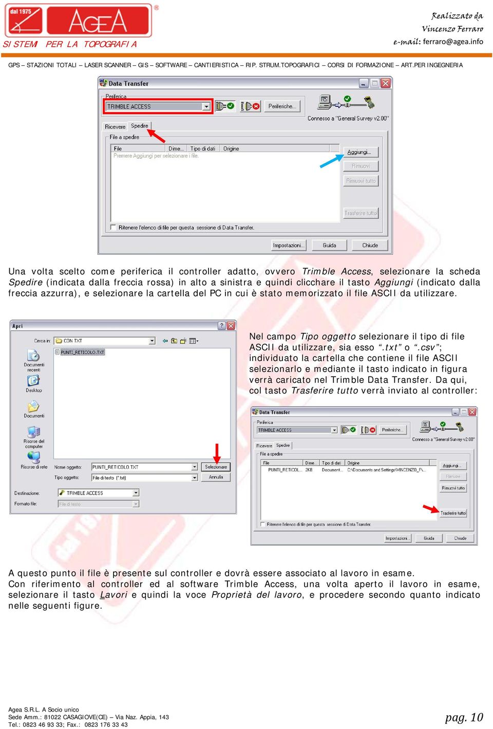 Nel campo Tipo oggetto selezionare il tipo di file ASCII da utilizzare, sia esso.txt o.