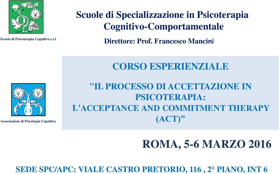 l Scuole di Specializzazione in Psicoterapia Cognitivo-Comportamentale Direttore: Prof.