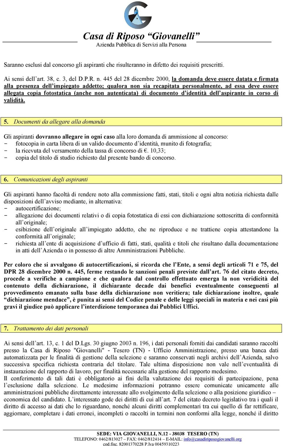 non autenticata) di documento d identità dell aspirante in corso di validità. 5.