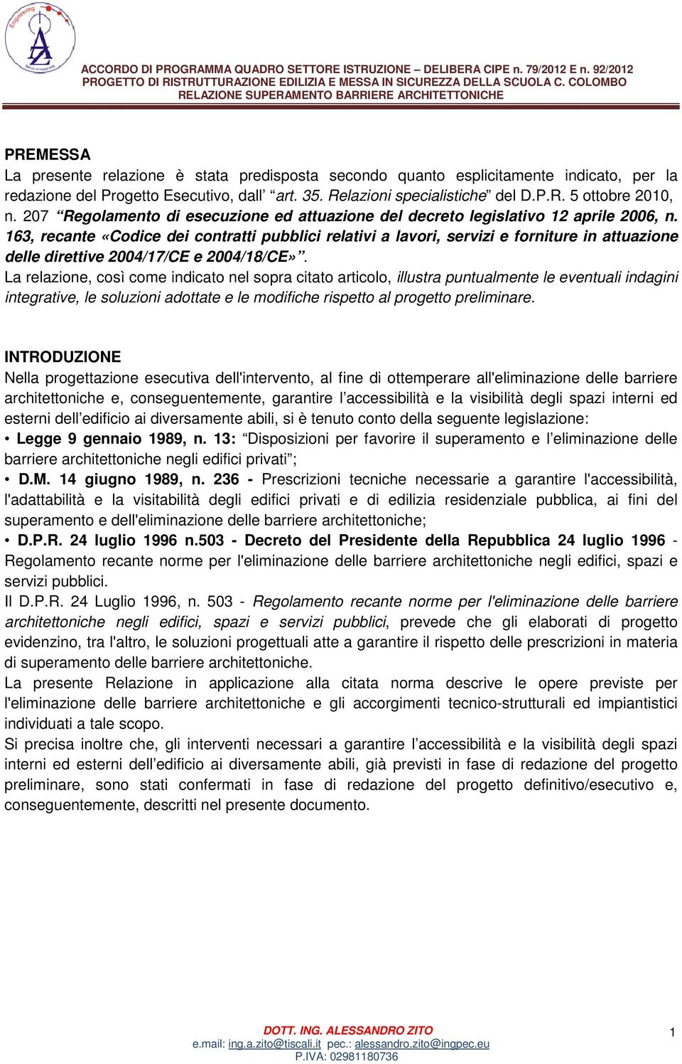 163, recante «Codice dei contratti pubblici relativi a lavori, servizi e forniture in attuazione delle direttive 2004/17/CE e 2004/18/CE».