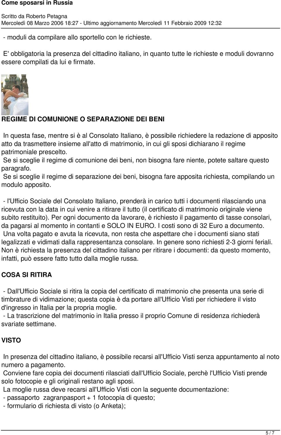 cui gli sposi dichiarano il regime patrimoniale prescelto. Se si sceglie il regime di comunione dei beni, non bisogna fare niente, potete saltare questo paragrafo.