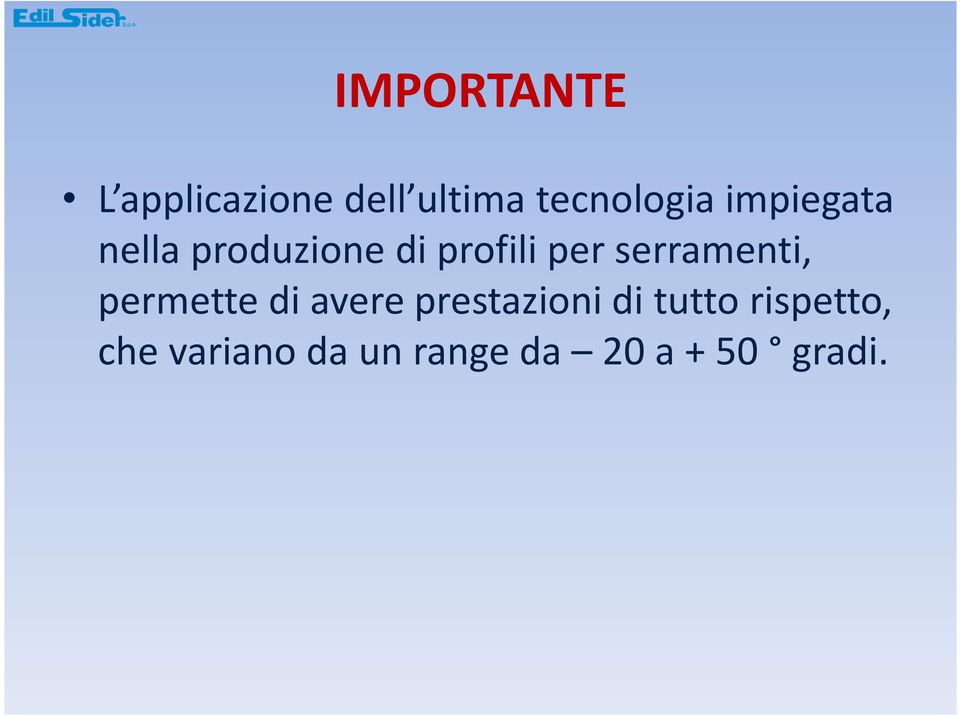 serramenti, permette di avere prestazioni di