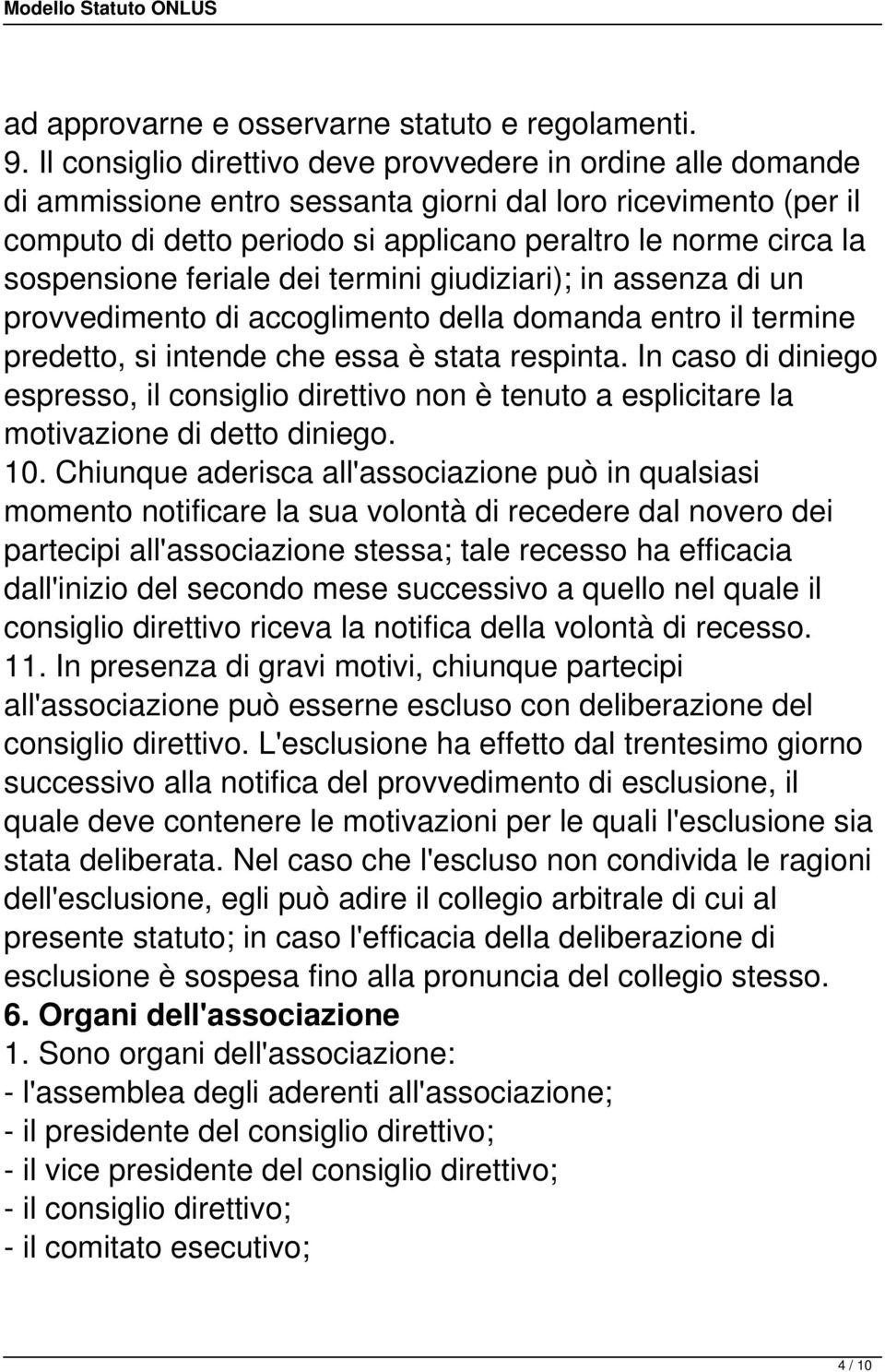 sospensione feriale dei termini giudiziari); in assenza di un provvedimento di accoglimento della domanda entro il termine predetto, si intende che essa è stata respinta.