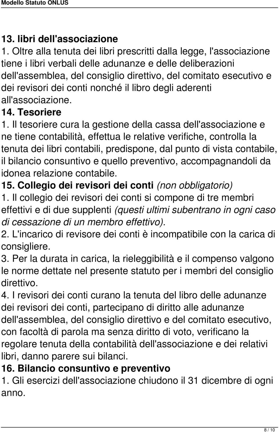 revisori dei conti nonché il libro degli aderenti all'associazione. 14. Tesoriere 1.