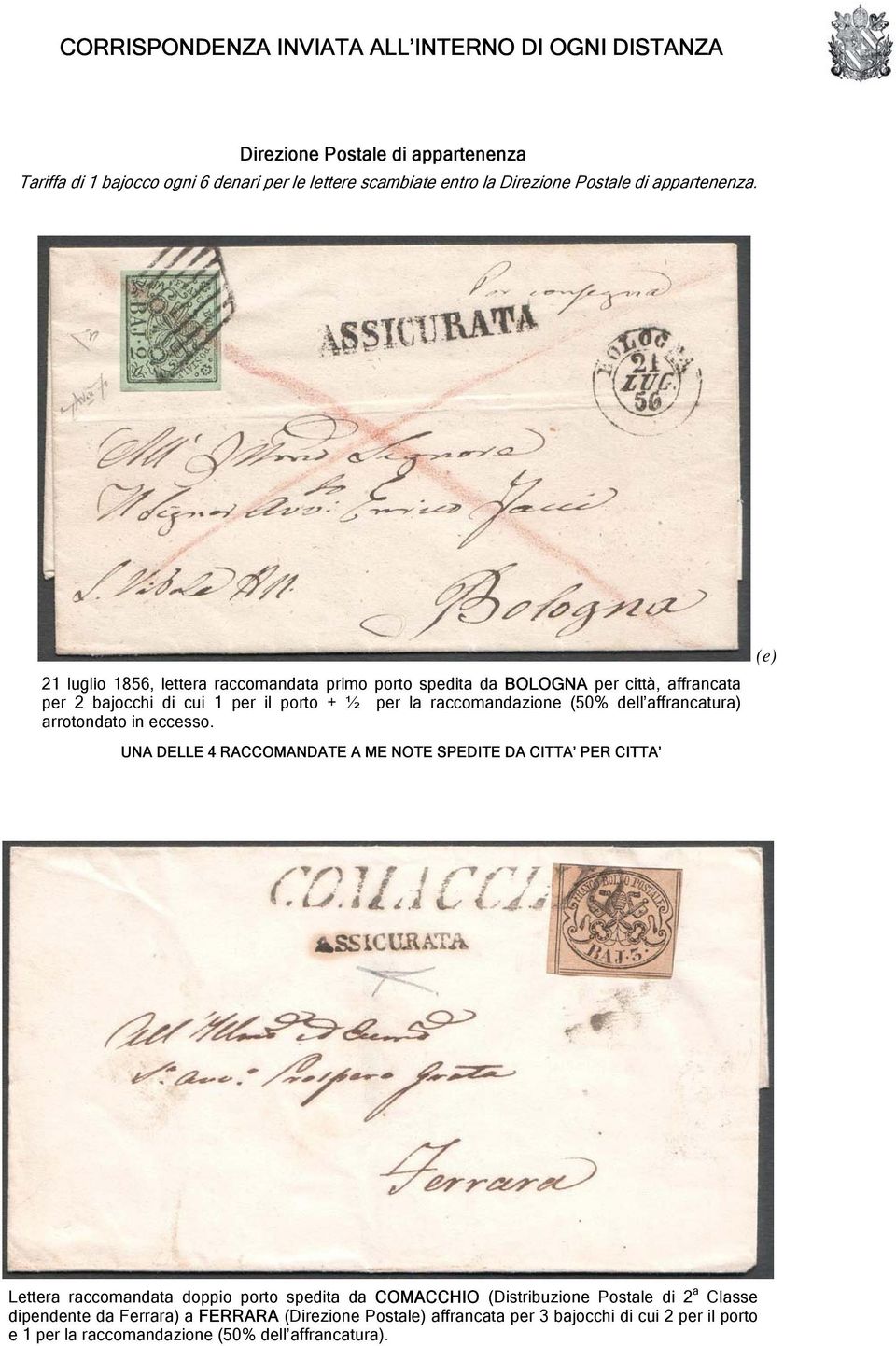 21 luglio 1856, lettera raccomandata primo porto spedita da BOLOGNA per città, affrancata per 2 bajocchi di cui 1 per il porto + ½ per la raccomandazione (50% dell