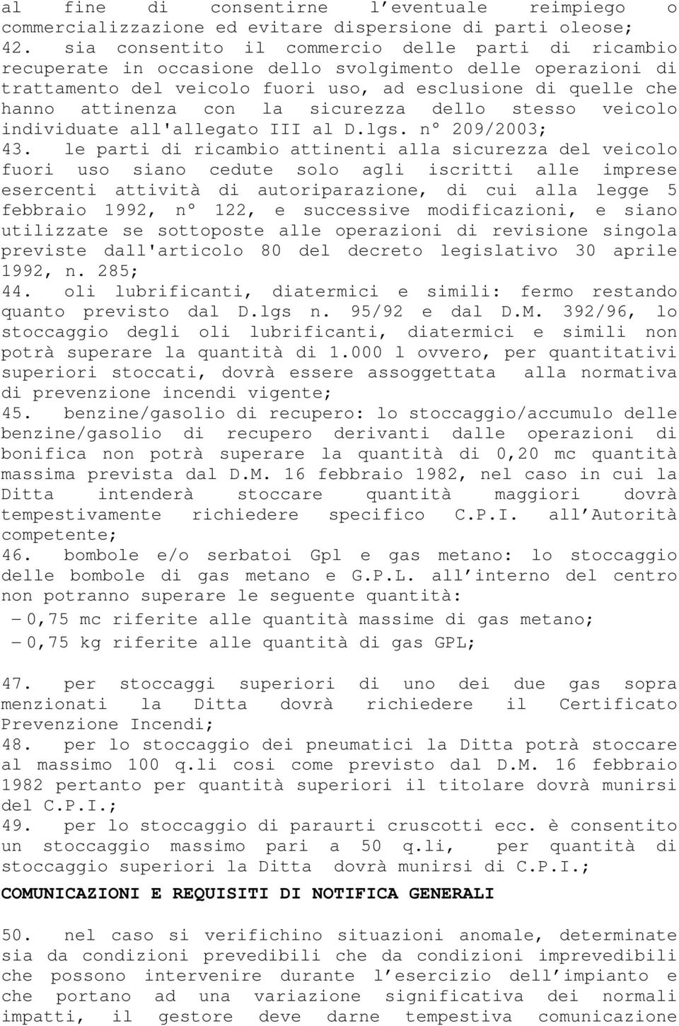 sicurezza dello stesso veicolo individuate all'allegato III al D.lgs. n 209/2003; 43.