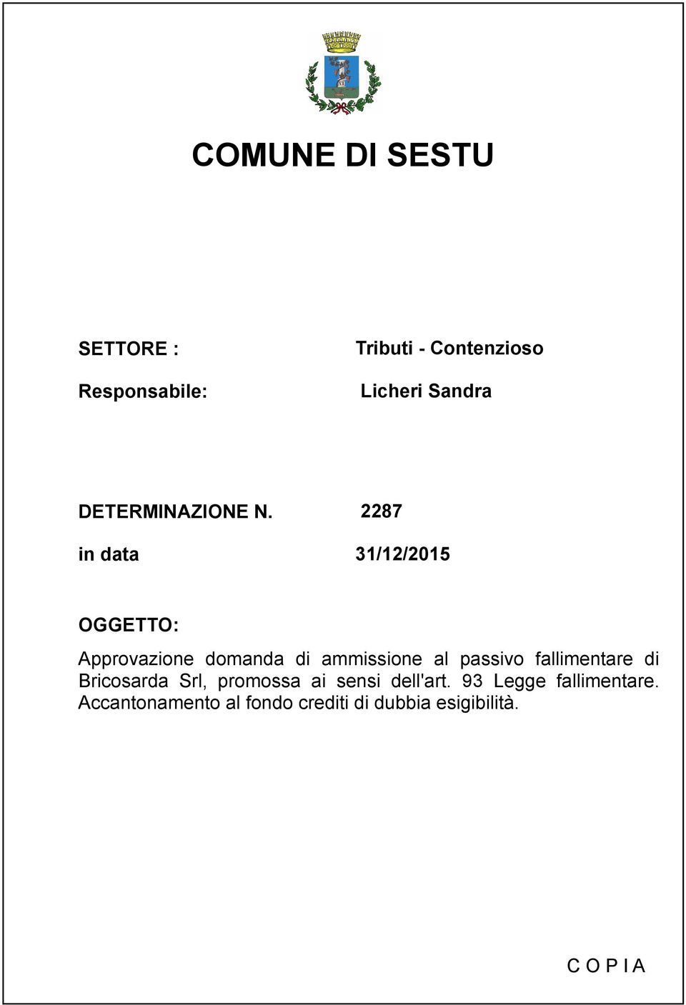 in data 2287 31/12/2015 OGGETTO: Approvazione domanda