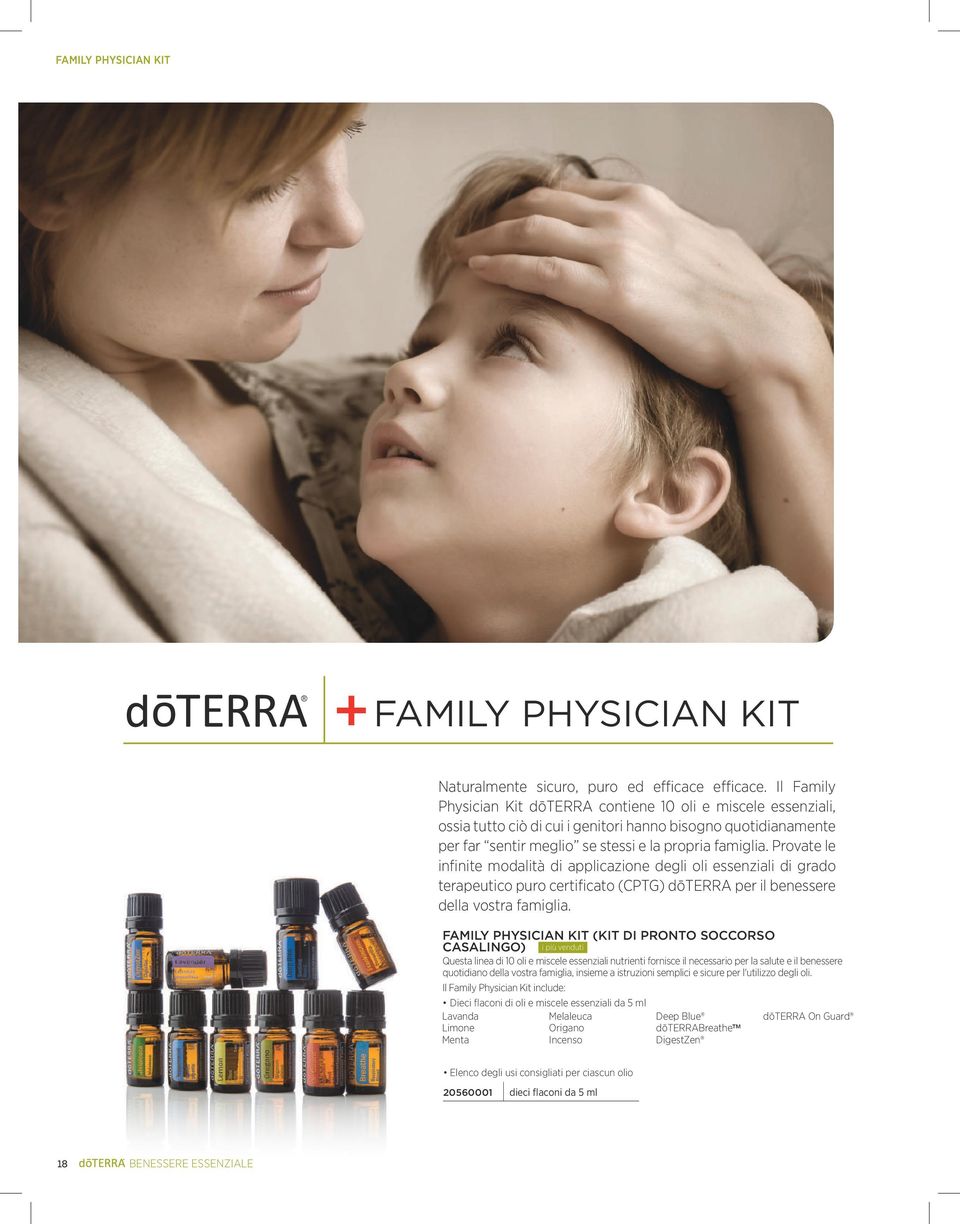 Provate le infinite modalità di applicazione degli oli essenziali di grado terapeutico puro certificato (CPTG) dōterra per il benessere della vostra famiglia.