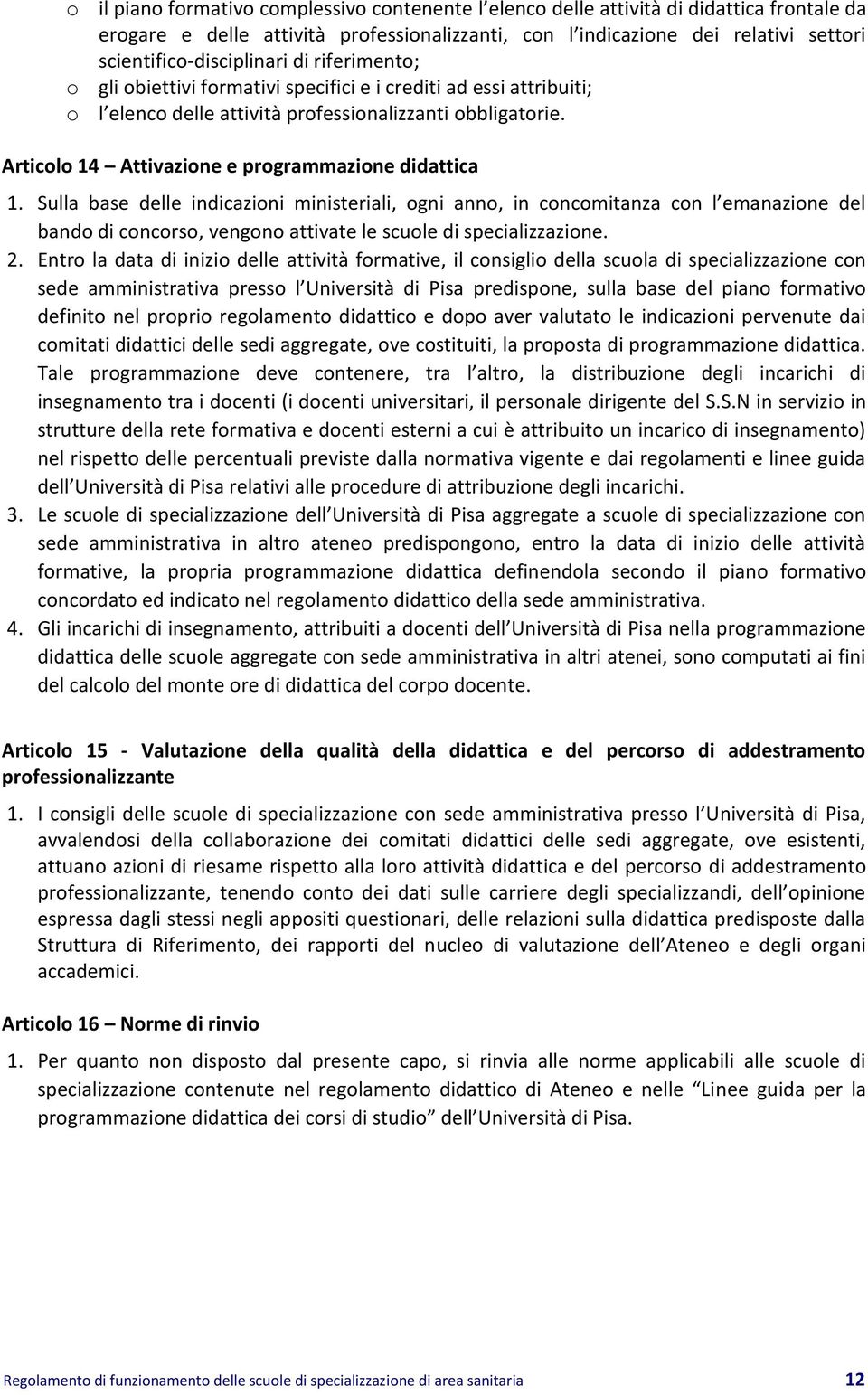 Articolo 14 Attivazione e programmazione didattica 1.
