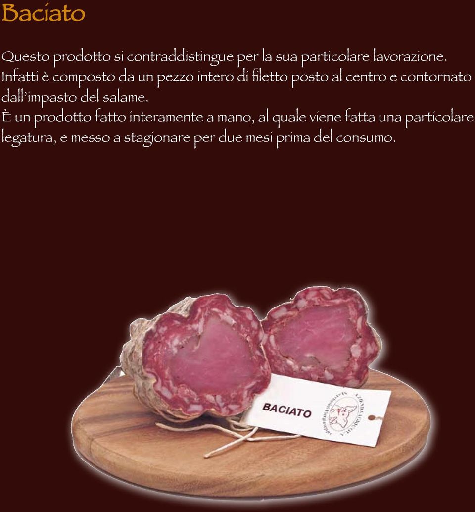 dall impasto del salame.