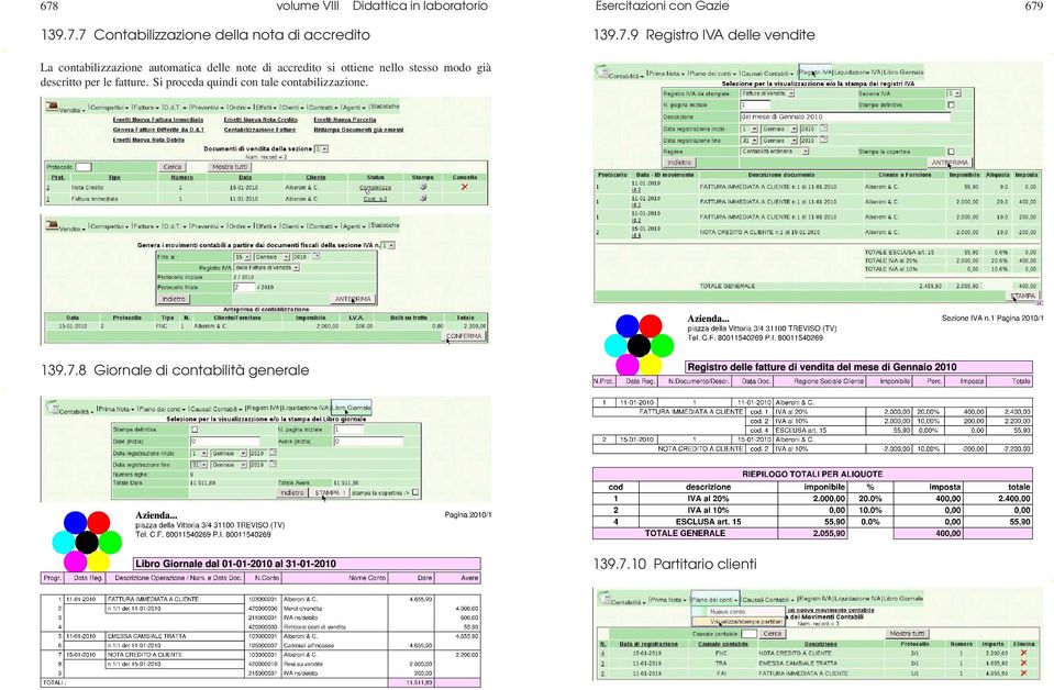 per le fatture. Si proceda quindi con tale contabilizzazione. Esercitazioni con Gazie 679