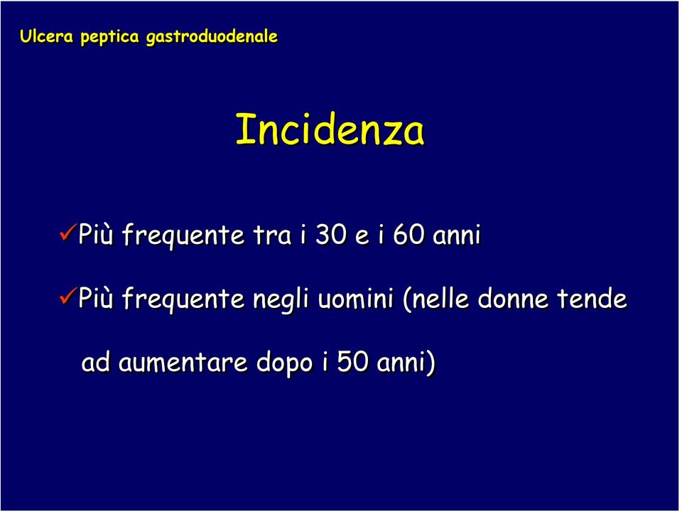 60 anni Più frequente negli uomini