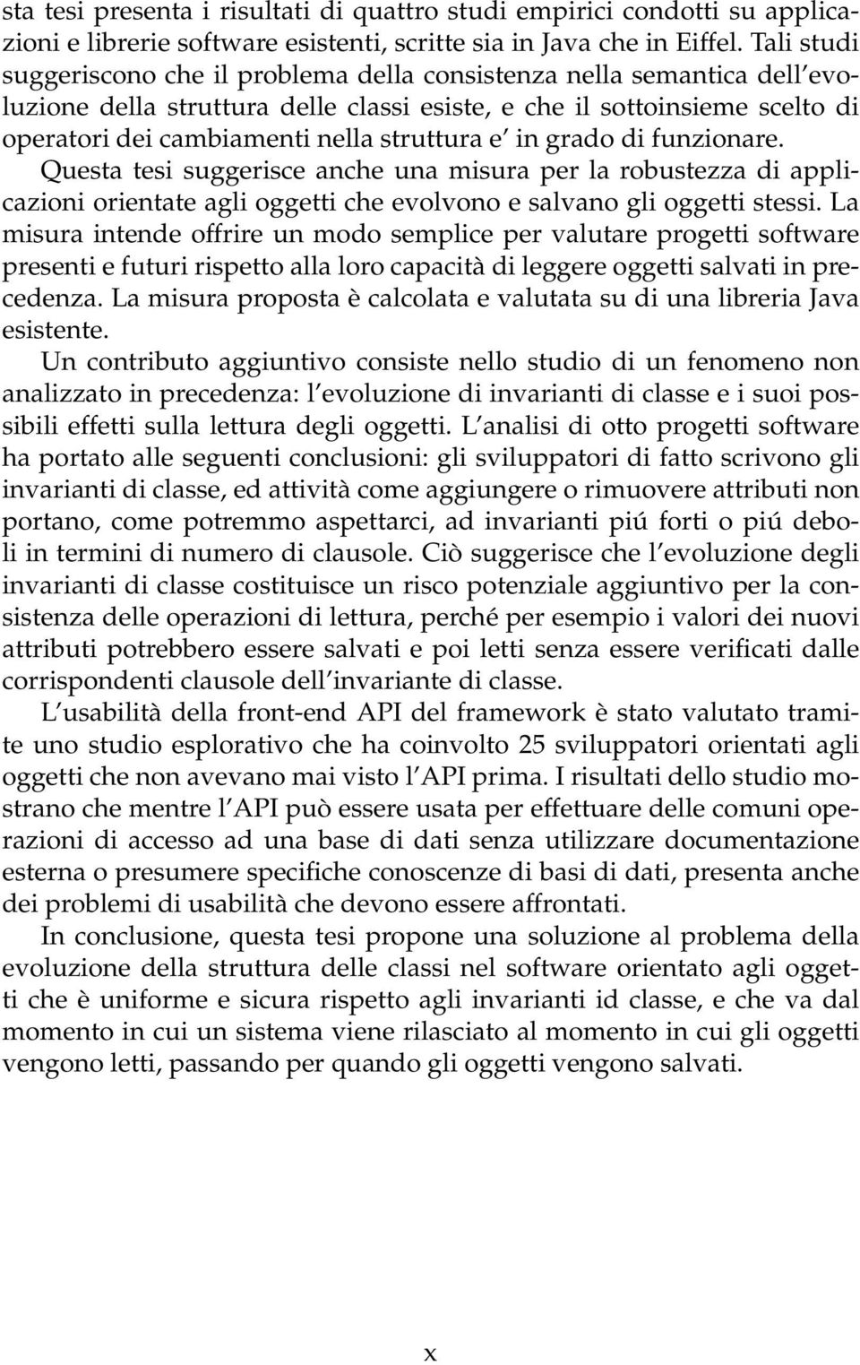 struttura e in grado di funzionare. Questa tesi suggerisce anche una misura per la robustezza di applicazioni orientate agli oggetti che evolvono e salvano gli oggetti stessi.