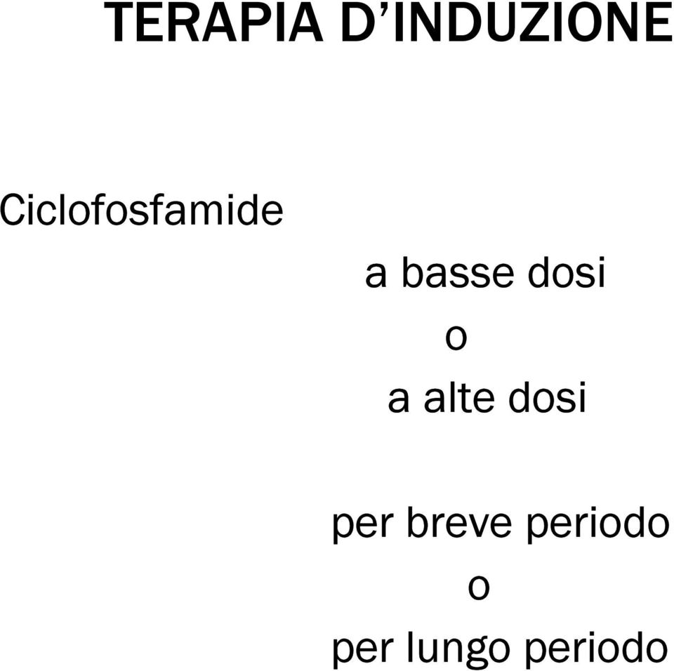 dosi o a alte dosi per