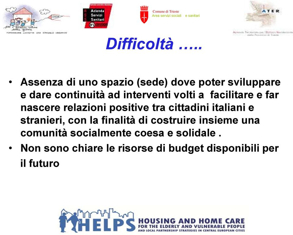 interventi volti a facilitare e far nascere relazioni positive tra cittadini