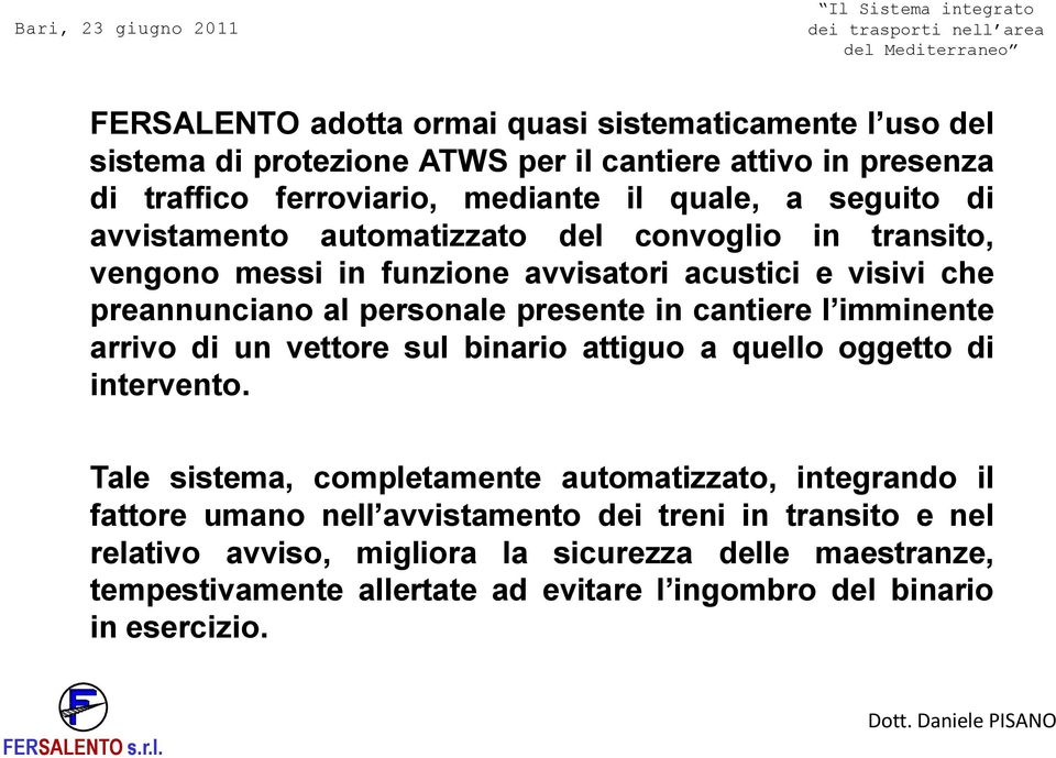 cantiere l imminente arrivo di un vettore sul binario attiguo a quello oggetto di intervento.