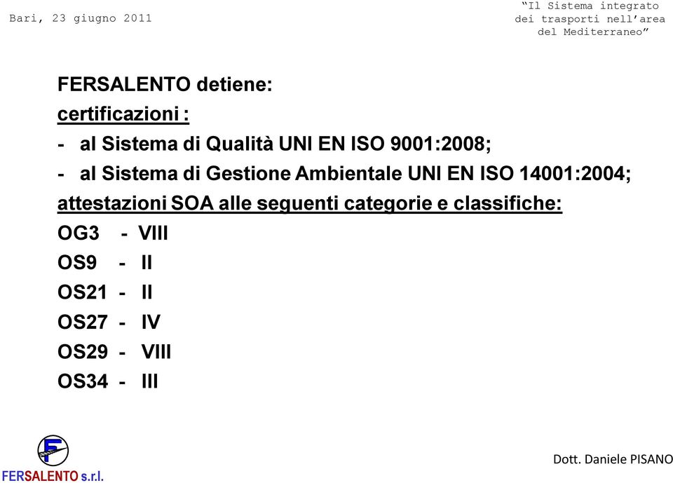 14001:2004; attestazioni SOA alle seguenti categorie e