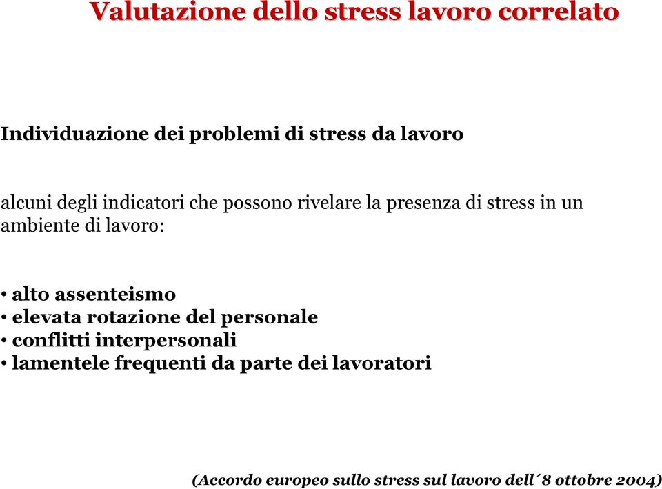 lavoro: alto assenteismo elevata rotazione del personale conflitti interpersonali