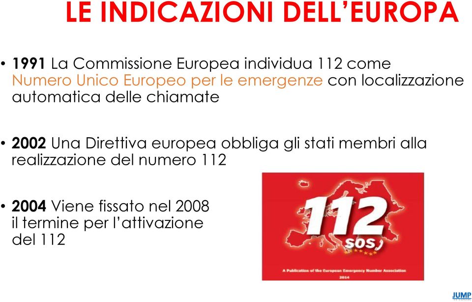 chiamate 2002 Una Direttiva europea obbliga gli stati membri alla