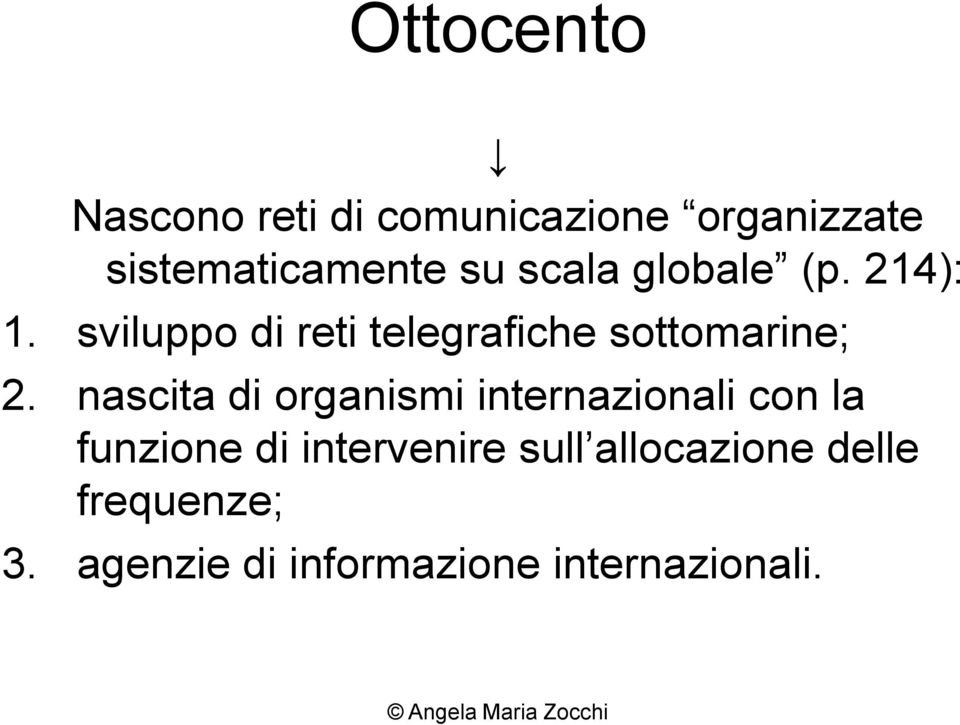 nascita di organismi internazionali con la funzione di intervenire sull