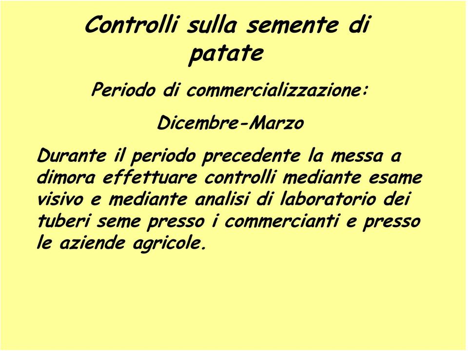 effettuare controlli mediante esame visivo e mediante analisi di