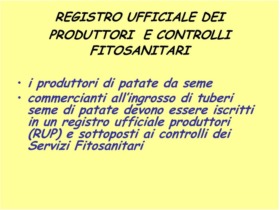 tuberi seme di patate devono essere iscritti in un registro