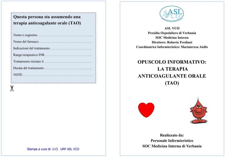 .. NOTE ASL VCO Presidio Ospedaliero di Verbania SOC Medicina Interna Direttore: Roberto Frediani Coordinatrice Infermieristico: