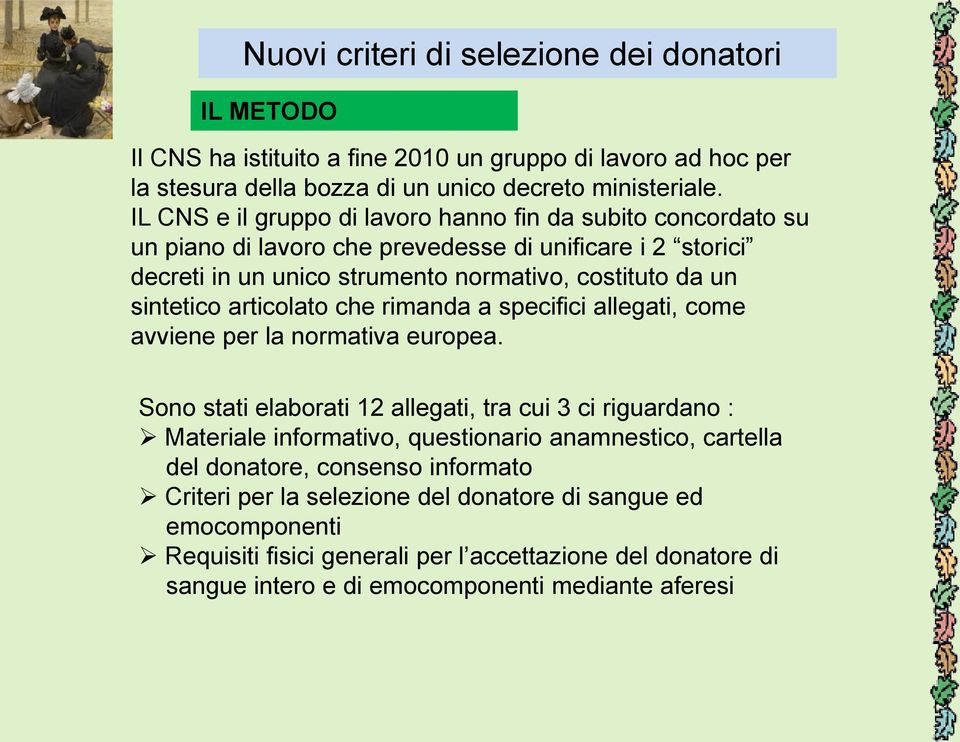 articolato che rimanda a specifici allegati, come avviene per la normativa europea.