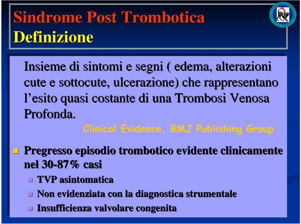 Clinical Evidence, BMJ Publishing Group Pregresso episodio trombotico evidente clinicamente nel