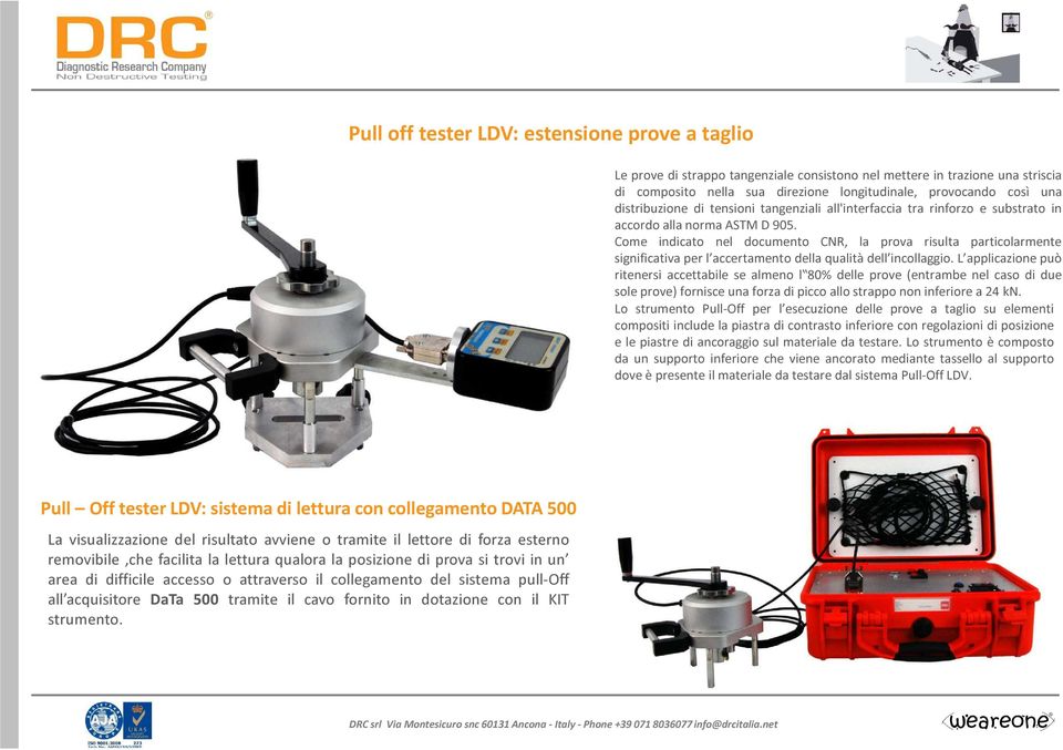 Come indicato nel documento CNR, la prova risulta particolarmente significativa per l accertamento della qualità dell incollaggio.