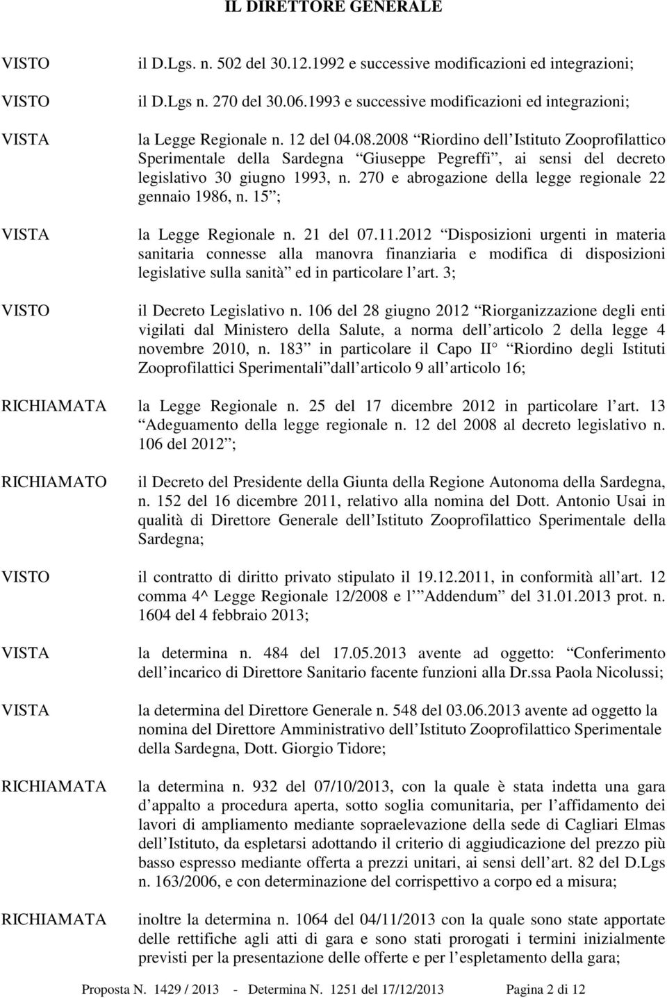 2008 Riordino dell Istituto Zooprofilattico Sperimentale della Sardegna Giuseppe Pegreffi, ai sensi del decreto legislativo 30 giugno 1993, n.