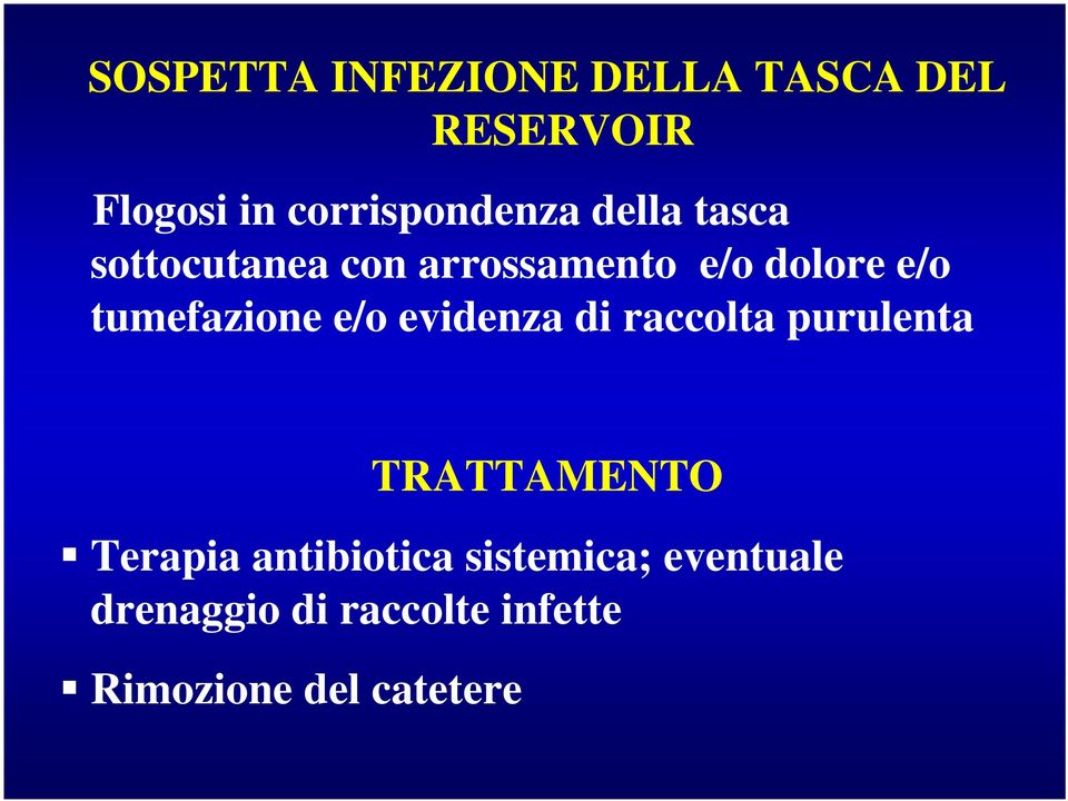 e/o tumefazione e/o evidenza di raccolta purulenta TRATTAMENTO